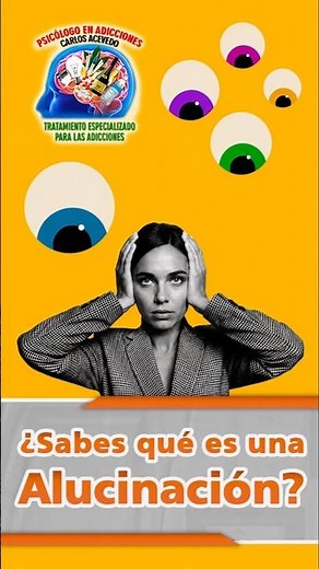 ¿Sabes qué es una alucinación?