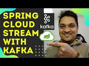 How To Use Spring Cloud Stream With Kakfa