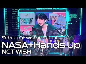 [240525 School of Wish] NCT WISH - NASA + Hands Up(Kor ver) 엔시티위시 팬미팅 직캠 항공캠