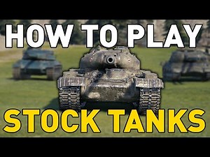 How To Play Stock Tanks in World of Tanks!