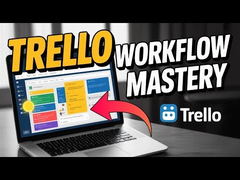 How to Configure Trello for Workflow Efficiency - Step By Step