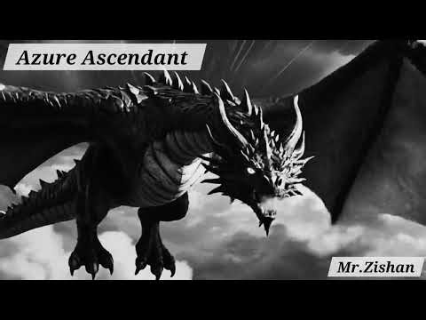 AZURE ASCENDANT [AZURE ASCENDANT: THE DRAGON'S REBIRTH - Official Song]
