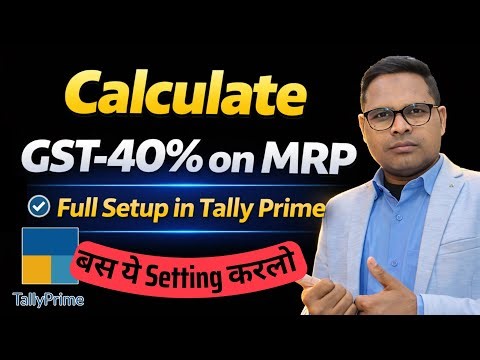 New GST Rate Setup -40% on MRP in Tally | Calculate GST - 40% on MRP in Tally Prime |