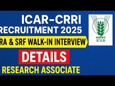 ICAR-CRRI Recruitment 2025 | RA & SRF Walk-in Interview | Full Notification Details Explained