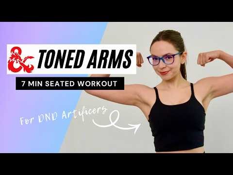 7 min Toned Arms Seated Workout // for DND Artificers!