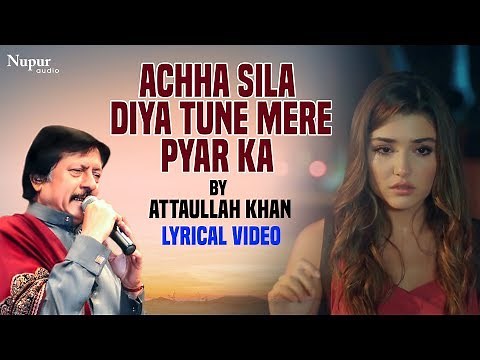 Achha Sila Diya Tune Mere Pyar Ka - Attaullah Khan | Popular Sad Song | Nupur Audio