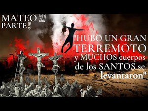 Mateo 27 - pt 5 - El velo del templo se rasgó de arriba hacia abajo - Hubo un gran terremoto