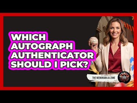 Which Autograph Authenticator Should I Pick?