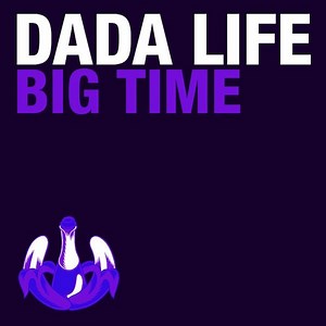 Dada Life - Big Time