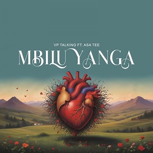 Mbilu Yanga (feat. Asa Tee) - VP Talking: Song Lyrics, Music Videos & Concerts
