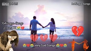 Rohingya Songs 😭💔😭🎹🎹 2025 Very Sad Love Story Songs #Arakan #Rohingya Rohingya Songs Rohingya Group 💞💯 Solim Khan | Rohingya Songs