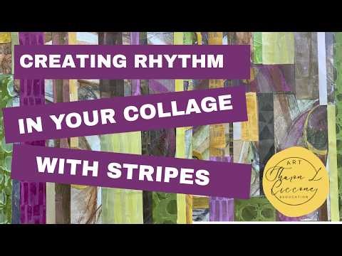 Creating Rhythm in Your Collage with Stripes.