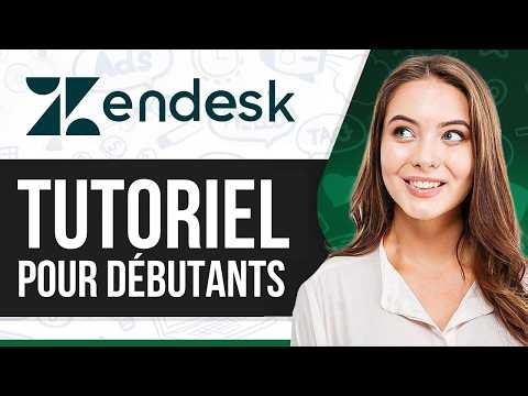 Tutoriel Zendesk Pour Le Service Client 2026 : Comment Utiliser Zendesk