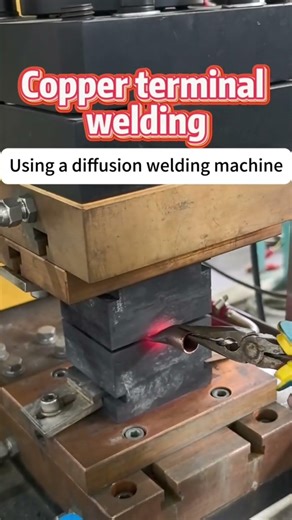 Copper Terminal Welding Using a Diffusion Welding Machine