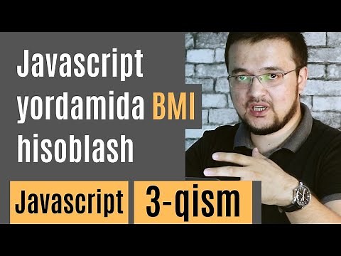 Javascript - 3 qism. Javascript yordamida BMI (body mass index) hisoblash.