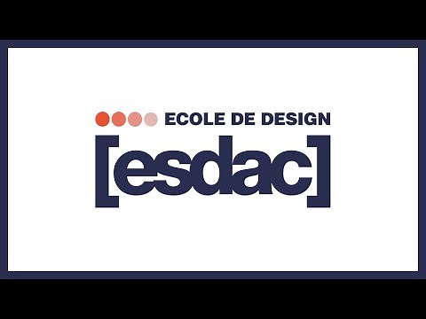 [PRESENTATION] - ECOLE DE DESIGN ESDAC