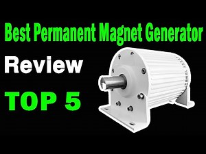 Top 5 Best Permanent Magnet Generator On 2024