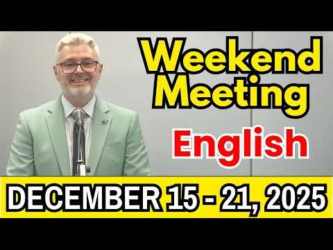 Weekend Meeting 2025 | Watchtower Study (December 15 - 21) | English | Weekend Meeting
