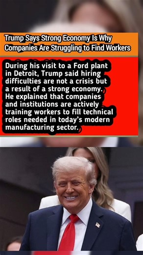 Trump Says Strong Economy Is Why Companies Are Struggling to Find Workers