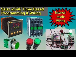Selec Timer xt546 Interval Mode Setting or Wiring | interval mode Contactor वायरिंग कैसे करते है