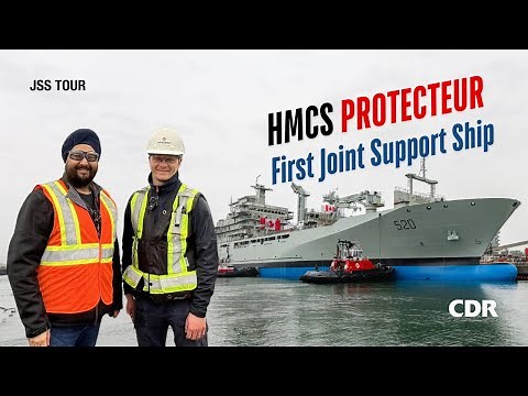 HMCS Protecteur - Joint Support Ship Tour at Seaspan Shipyards