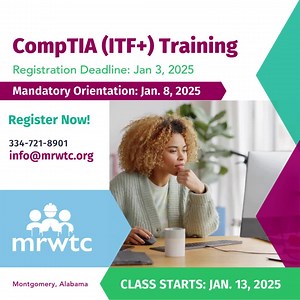MRWTC is offering a no-cost CompTIA (ITF+) Training. January 13, 2025 - February 27, 2024 Monday - Thursday | 8:30 AM - 12:30 PM Montgomery Regional Workforce Training Center 2913 E. South Blvd, Montgomery, AL 36116 Registration deadline – Friday, January 3, 2025 There is a mandatory orientation for the class on January 8, 2025 from 1:00PM to 4:00 PM. For more details & to register, please visit mrwtc.org/events/ or contact us by phone at 334.721.8901. | AIDT | Facebook