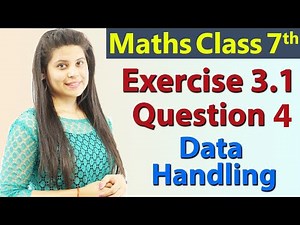 Q 4, Ex 3.1 - Data Handling - Chapter 3 - Maths Class 7th - NCERT