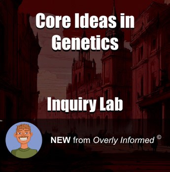 Core Ideas in Genetics Inquiry-Based Lab