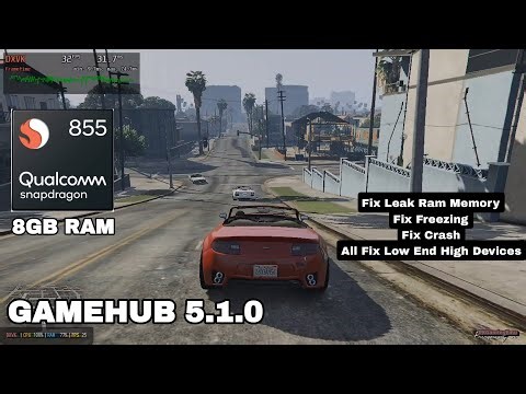 GTA 5 on Android Gamehub 5.1.0 Snapdragon 855 (PC Emulator) Fix Leak Ram Memory