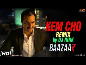 Kem Cho Remix | Baazaar | Remix By DJ Rink | Tanishk Bagchi | Ikka