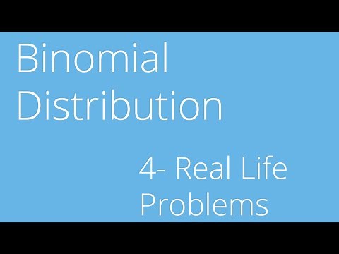 Binomial Distribution - Real Life Problems