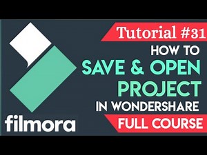How to Save and Open Full Project in Wondershare Filmora - Tutorial #31 - Full Course