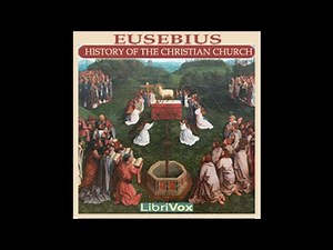01 History of the Christian Church - first 3 centuries by Eusebius of Caesarea