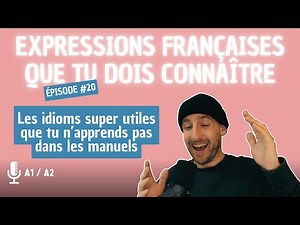 A1 / A2 French Listening | Épisode #20 : Expressions Françaises Que Tu Dois Connaître