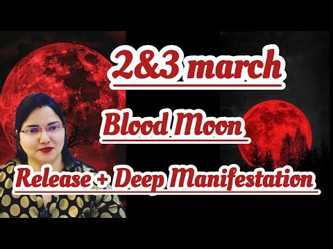 Blood Moon 2/3 March SET POWERFUL INTENTION.... THIS WILL HELP YOU IN MANIFESTING