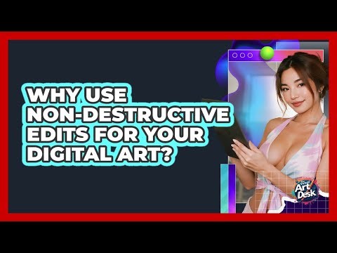 Why Use Non-Destructive Edits For Your Digital Art?