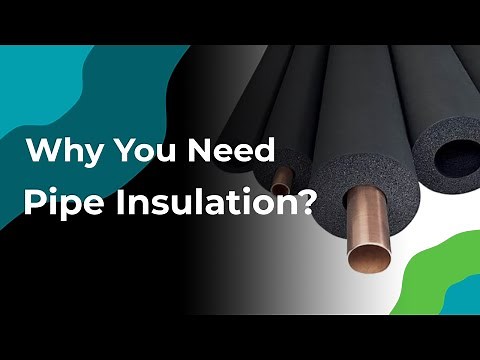 Why You Need Pipe Insulation?