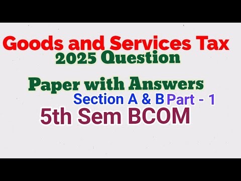 Goods and Services Tax 2025 Question Paper with Answers BCOM
