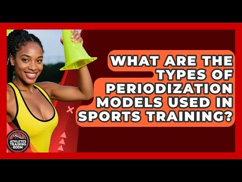 What Are the Types of Periodization Models Used in Sports Training? | Athletes Training Room News