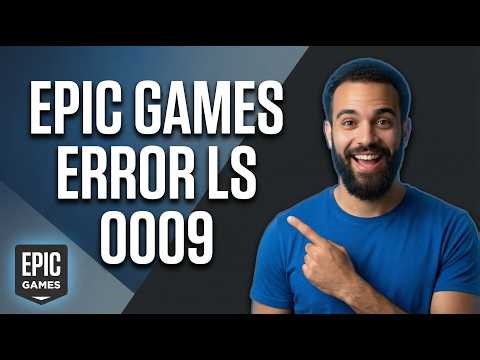 How To Fix Epic Games Error LS-0009 (Easy Fix Guide)