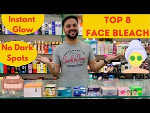 Top 8 Face Bleach for Instant WHITENING