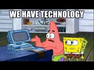 “We Have Technology!” But It Keeps Getting Faster