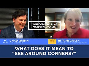 What Does it Mean to "See Around Corners?" - Rita McGrath, Author of "Seeing Around Corners"
