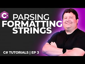 C# Tutorial Series : Parsing and Formatting Strings
