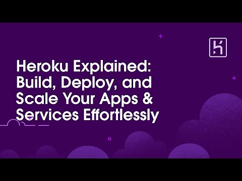 Heroku Explained: Build, Deploy, and Scale Your Apps & Services Effortlessly