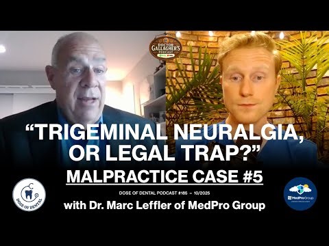 Dental Malpractice Case #5 with Dr. Marc Leffler of MedPro Group - Dose of Dental Podcast #185