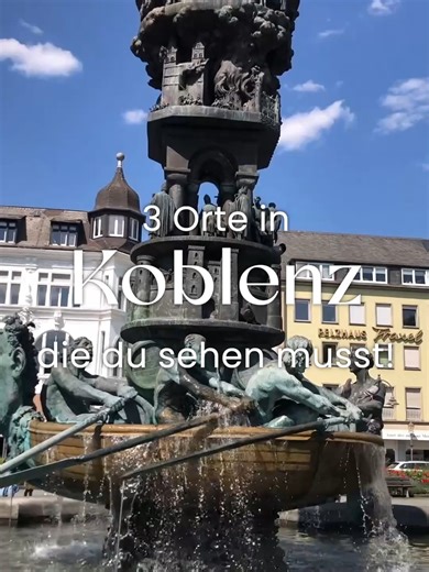 Entdecke 3 Orte in Koblenz, die du besuchen musst