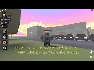 How to build a good house in Thief Life Simulator/exterior!