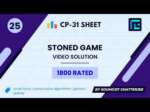 #25 Stoned Game | Video Solution | 1800 Rated | TLE CP-31 Sheet | Best Codeforces Problems