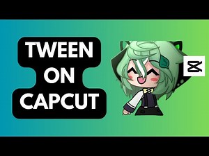 How to Tween on CapCut (Smooth Animation Tutorial 2025)
